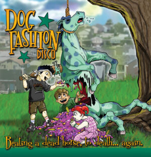 Dog Fashion Disco - Beating a Dead Horse to Death...Again CD