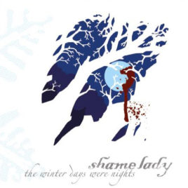 ShameLady – The Winter Days Were Nights CD