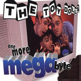 The Toy Dolls – One More Megabyte CD