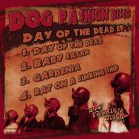 Dog Fashion Disco – Day of The Dead EP (Digital Download-Full Album)