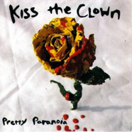 Kiss The Clown – Pretty Paranoia (Digital Download-Full Album)