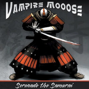 Vampire Mooose – Serenade The Samurai (Digital Download) (Single)